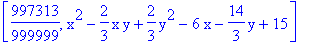 [997313/999999, x^2-2/3*x*y+2/3*y^2-6*x-14/3*y+15]